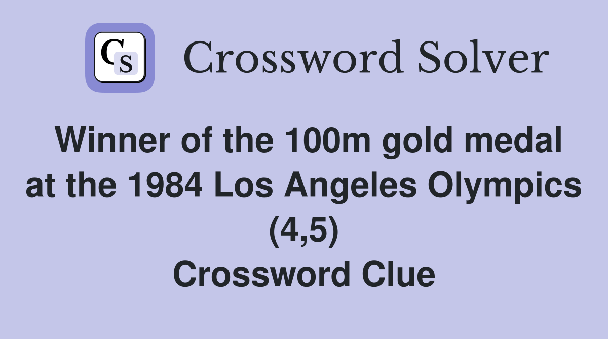 Winner of the 100m gold medal at the 1984 Los Angeles Olympics (4,5